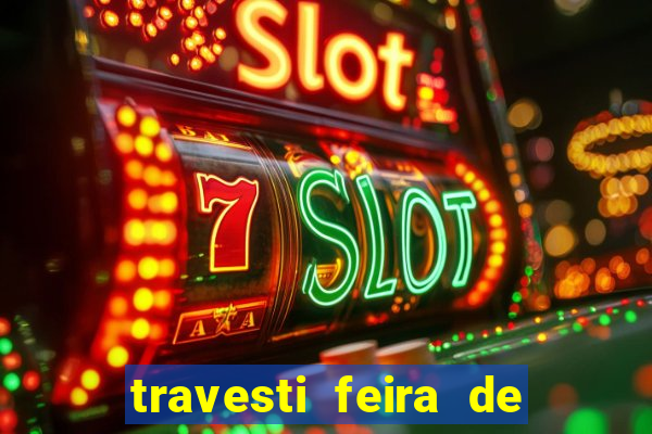 travesti feira de santana bahia